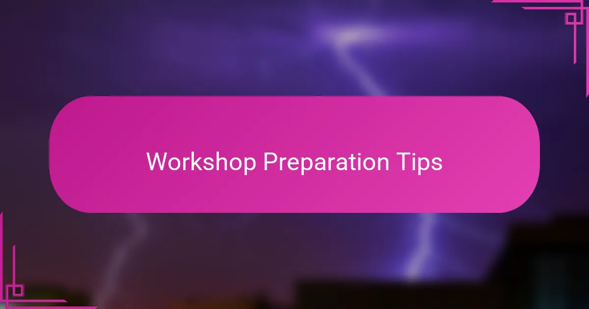 Workshop Preparation Tips